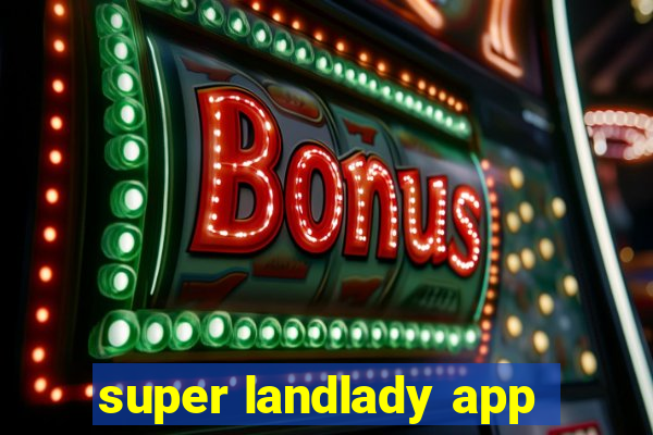 super landlady app